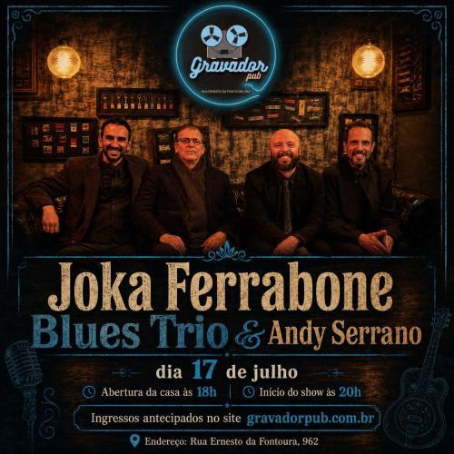 Joka Ferrabone Blues Trio  & Andy Serrano