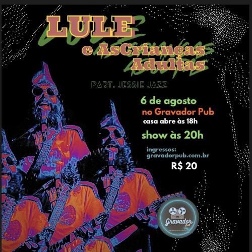 Lule & As Crianças Adultas